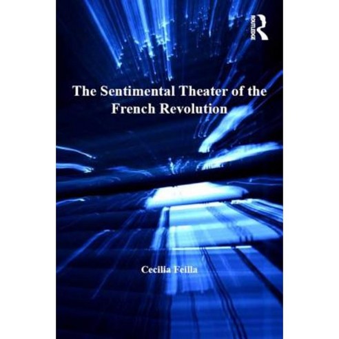 The Sentimental Theater of the French Revolution Hardcover, Routledge