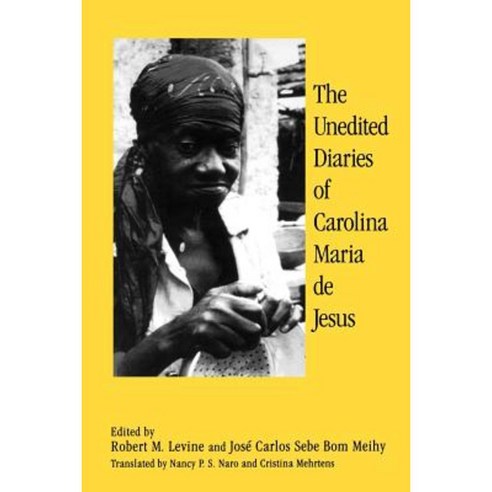 The Unedited Diaries of Carolina Maria de Jesus Paperback, Rutgers University Press
