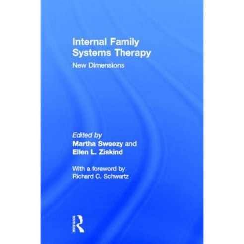 Internal Family Systems Therapy: New Dimensions Hardcover, Routledge