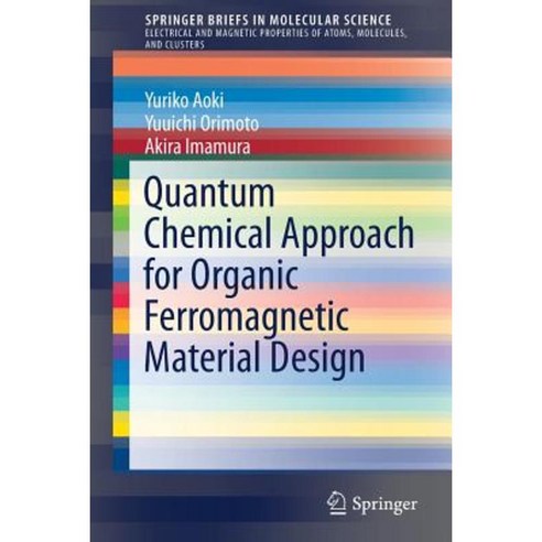 Quantum Chemical Approach for Organic Ferromagnetic Material Design Paperback, Springer