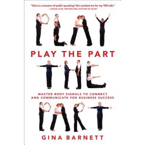Play the Part: Master Body Signals to Connect and Communicate for Business Success Paperback, McGraw-Hill Education