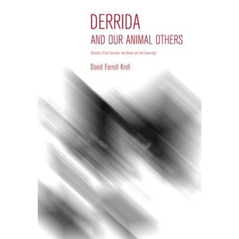 Derrida and Our Animal Others: Derrida''s Final Seminar "The Beast and the Sovereign" Paperback, Indiana University Press