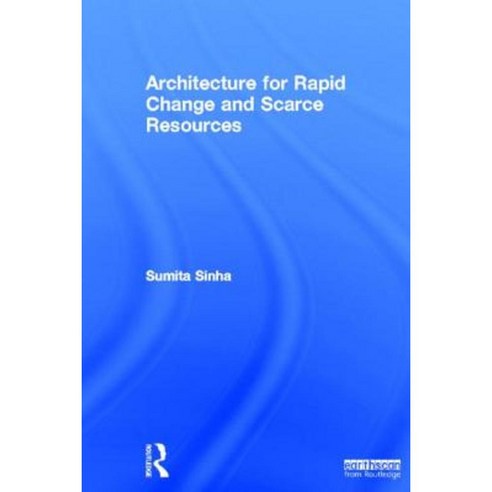 Architecture for Rapid Change and Scarce Resources Hardcover, Routledge