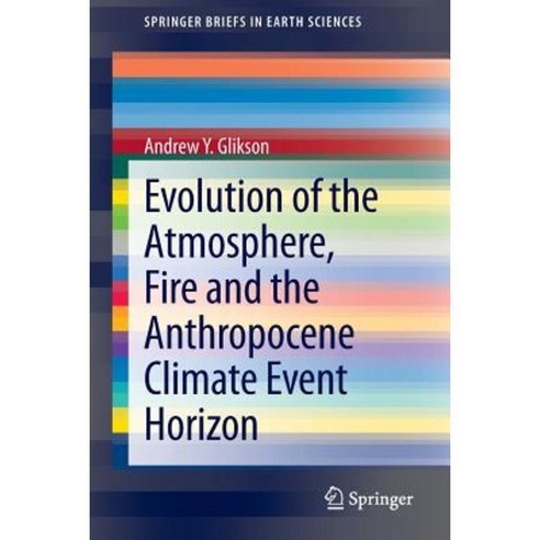 Evolution of the Atmosphere Fire and the Anthropocene Climate Event Horizon Paperback, Springer