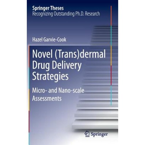 Novel (Trans)Dermal Drug Delivery Strategies: Micro- And Nano-Scale Assessments Hardcover, Springer