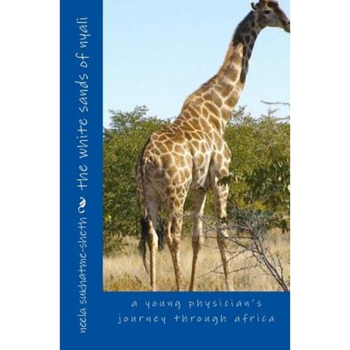 The White Sands of Nyali: A Young Physician''s Journey Through Africa Paperback, Createspace