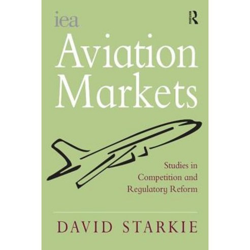Aviation Markets: Studies in Competition and Regulatory Reform Paperback, Routledge