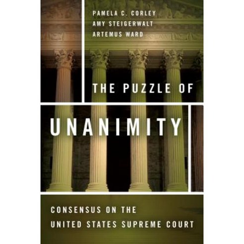 The Puzzle of Unanimity: Consensus on the United States Supreme Court Hardcover, Stanford Law Books