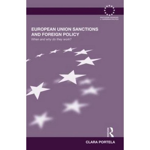 European Union Sanctions and Foreign Policy: When and Why Do They Work? Hardcover, Routledge