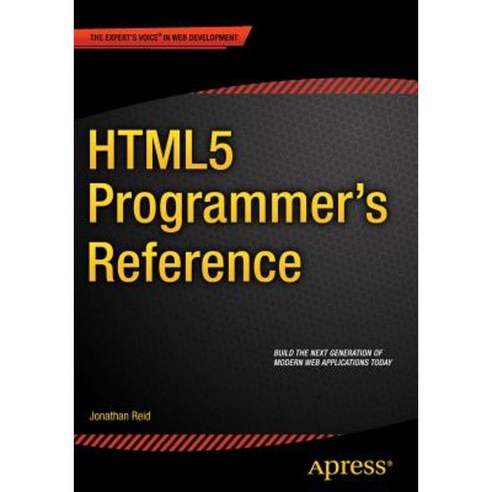 HTML5 Programmer''s Reference Paperback, Apress