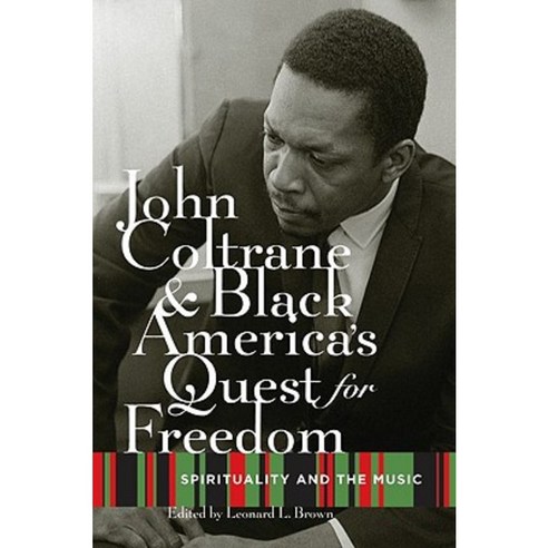 John Coltrane and Black America''s Quest for Freedom: Spirituality and the Music Paperback, Oxford University Press, USA
