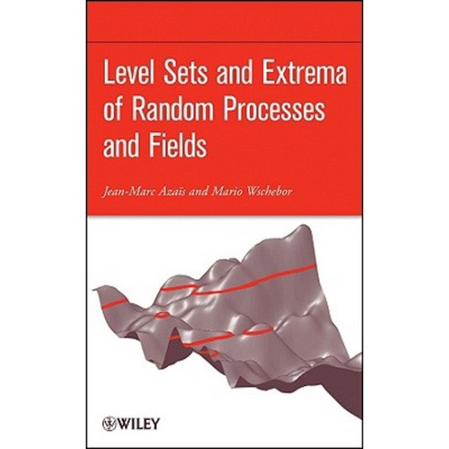 Level Sets and Extrema of Random Processes and Fields Hardcover, Wiley