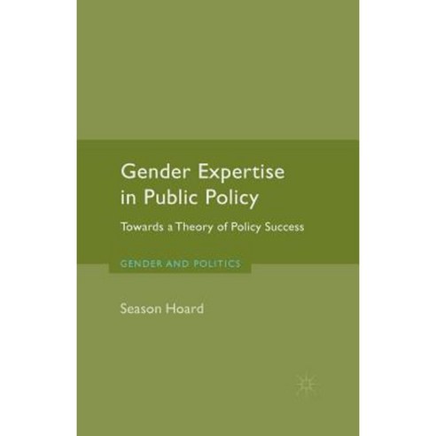 Gender Expertise in Public Policy: Towards a Theory of Policy Success Paperback, Palgrave MacMillan