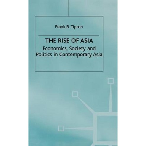 The Rise of Asia: Economics Society and Politics in Contemporary Asia Hardcover, Palgrave