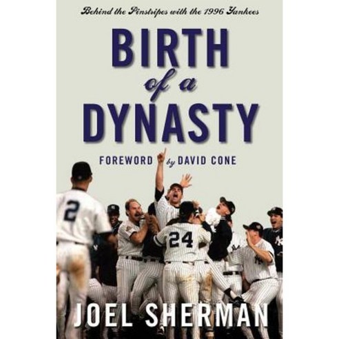 Birth of a Dynasty: Behind the Pinstripes with the 1996 Yankees Paperback, Rodale Books
