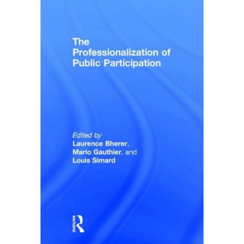 The Professionalization of Public Participation Hardcover, Routledge