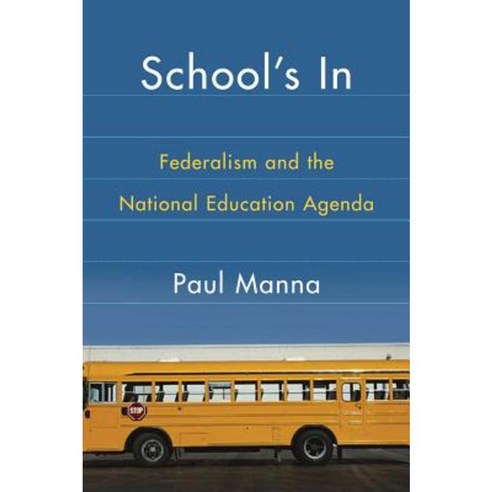 School''s in: Federalism and the National Education Agenda Paperback, Georgetown University Press