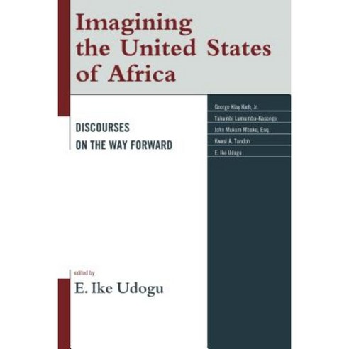 Imagining the United States of Africa: Discourses on the Way Forward Hardcover, Lexington Books