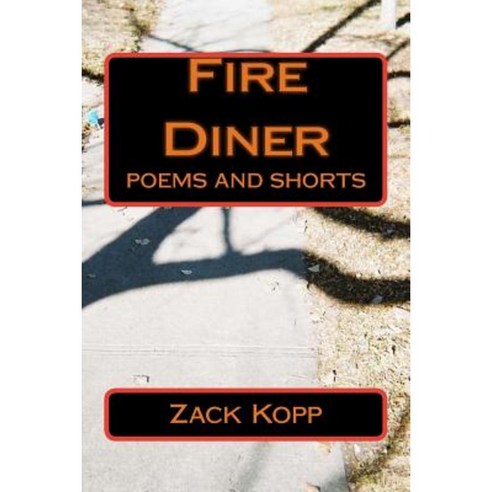 Fire Diner: Poems and Shorts Paperback, Magic Trash Press