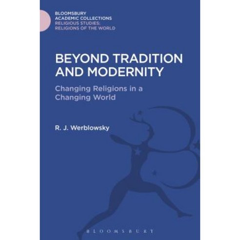 Beyond Tradition and Modernity: Changing Religions in a Changing World Hardcover, Bloomsbury Publishing PLC
