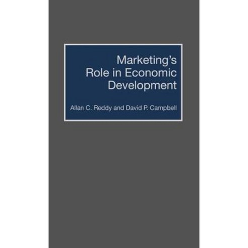 Marketing''s Role in Economic Development Hardcover, Quorum Books