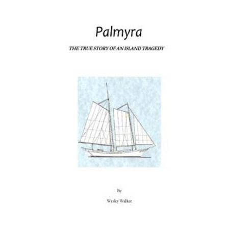 Palmyra: True Story of an Island Tragedy Paperback, B&e Press
