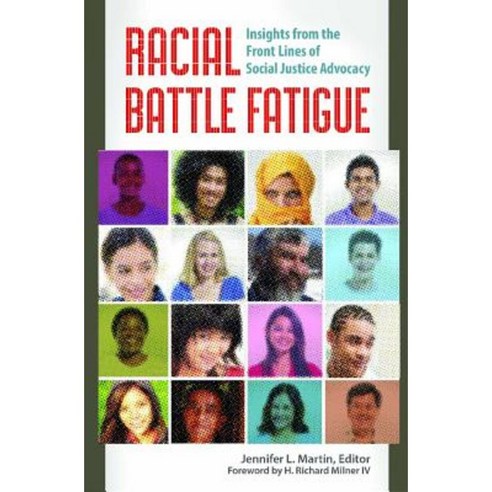 Racial Battle Fatigue: Insights from the Front Lines of Social Justice Advocacy Hardcover, Praeger