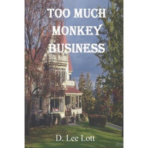 Too Much Monkey Business Paperback, Createspace