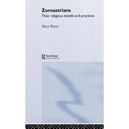 Zoroastrians: Their Religious Beliefs and Practices Hardcover, Routledge