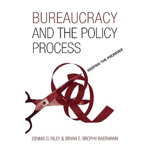 Bureaucracy and the Policy Process: Keeping the Promises Hardcover, Rowman & Littlefield Publishers