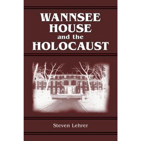 Wannsee House and the Holocaust Paperback, McFarland & Company