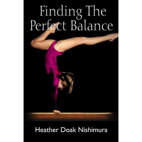 Finding the Perfect Balance Paperback, Createspace