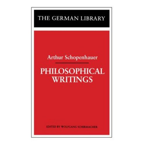 Philosophical Writings: Arthur Schopenhauer Paperback, Continnuum-3pl