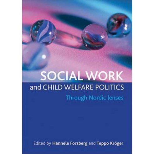 Social Work and Child Welfare Politics: Through Nordic Lenses Paperback, Policy Press