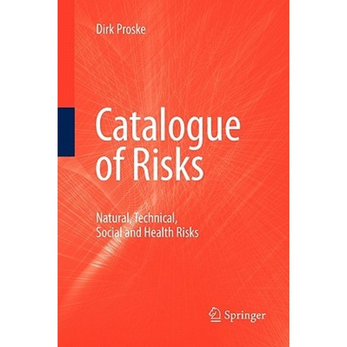 Catalogue of Risks: Natural Technical Social and Health Risks Paperback, Springer