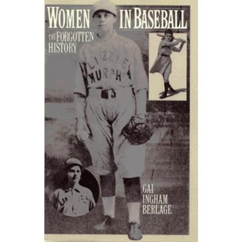 Women in Baseball: The Forgotten History Hardcover, Praeger
