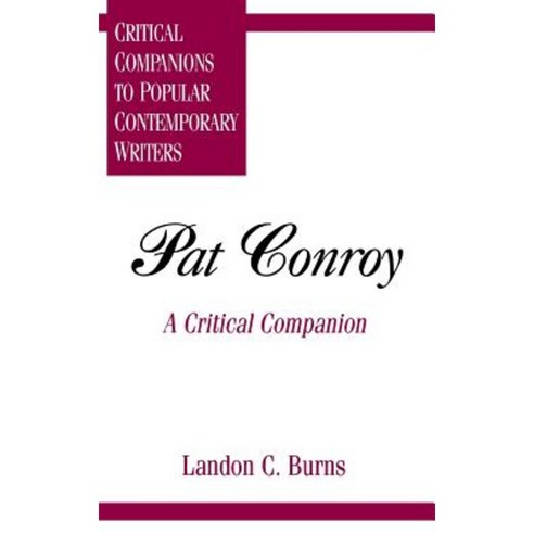 Pat Conroy: A Critical Companion Hardcover, Greenwood