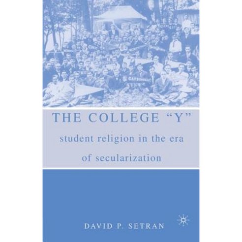 The College y: Student Religion in the Era of Secularization Paperback, Palgrave MacMillan
