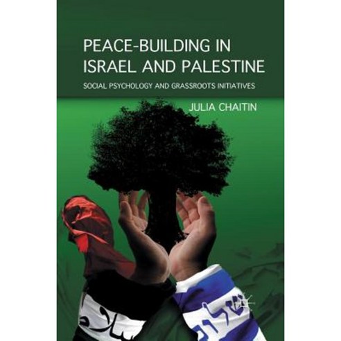 Peace-Building in Israel and Palestine: Social Psychology and Grassroots Initiatives Paperback, Palgrave MacMillan