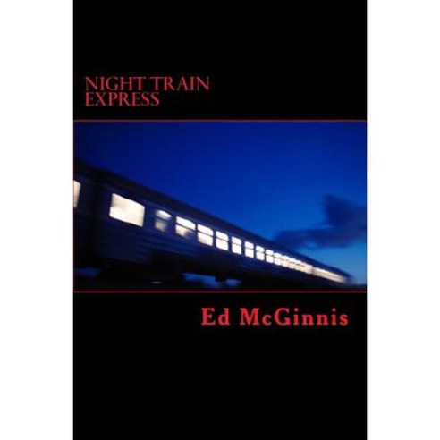 Night Train Express Paperback, Createspace