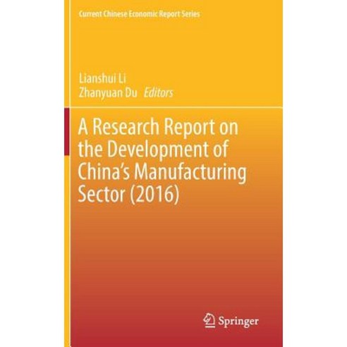 A Research Report on the Development of China''s Manufacturing Sector (2016) Hardcover, Springer