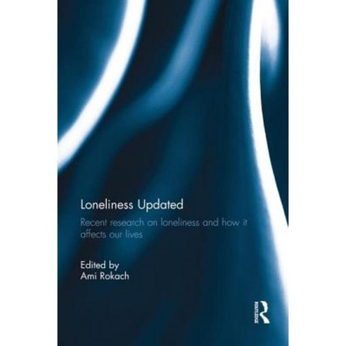 Loneliness Updated: Recent Research on Loneliness and How It Affects Our Lives Paperback, Routledge