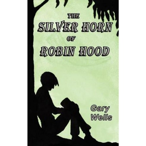 The Silver Horn of Robin Hood Paperback, Alaska Dreams Publishing