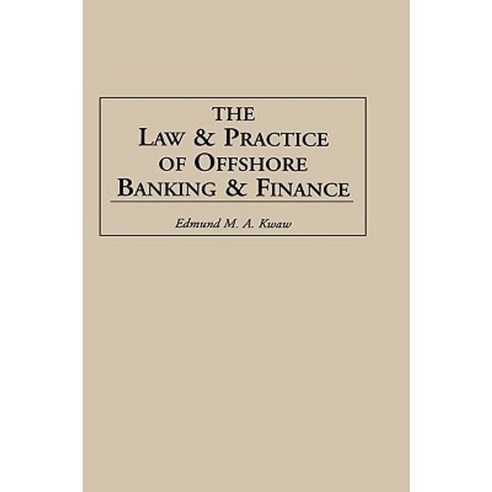 Law and Practice of Offshore Banking and Finance Hardcover, Praeger Publishers