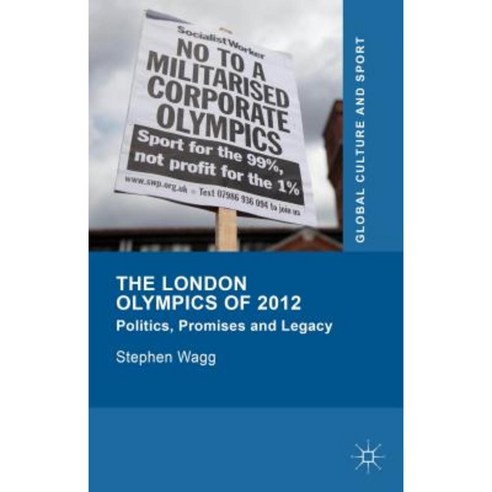 The London Olympics of 2012: Politics Promises and Legacy Hardcover, Palgrave MacMillan