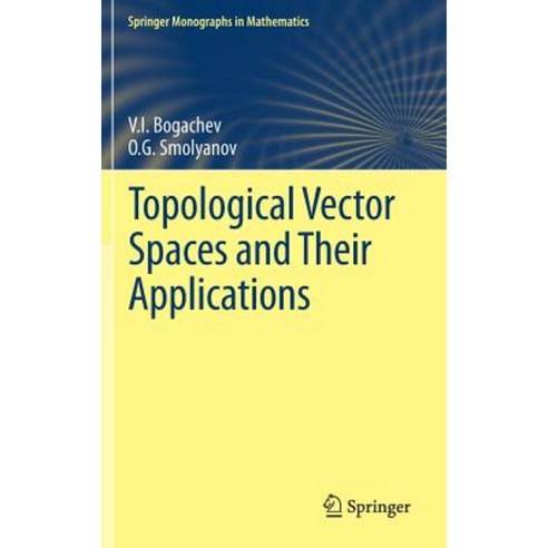 Topological Vector Spaces and Their Applications Hardcover, Springer