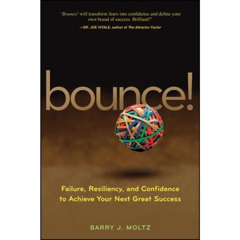 Bounce!: Failure Resiliency and Confidence to Achieve Your Next Great Success Hardcover, Wiley