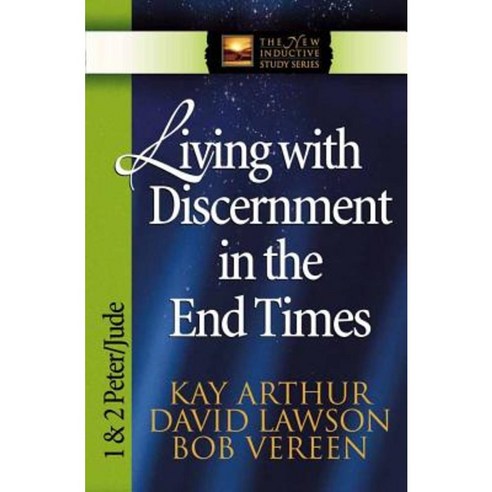 Living with Discernment in the End Times: 1 & 2 Peter and Jude Paperback, Harvest House Publishers