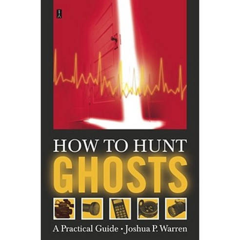 How to Hunt Ghosts: A Practical Guide Paperback, Touchstone Books