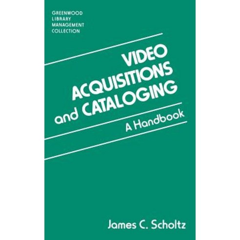 Video Acquisitions and Cataloging: A Handbook Hardcover, Greenwood Press